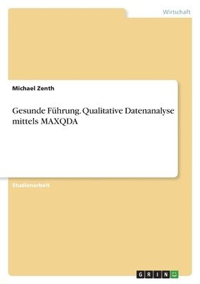bokomslag Gesunde Führung. Qualitative Datenanalyse mittels MAXQDA