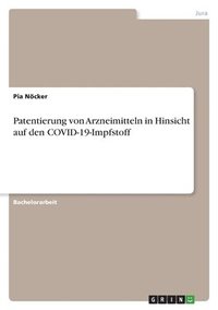 bokomslag Patentierung von Arzneimitteln in Hinsicht auf den COVID-19-Impfstoff