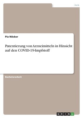 bokomslag Patentierung von Arzneimitteln in Hinsicht auf den COVID-19-Impfstoff