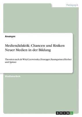 bokomslag Mediendidaktik. Chancen und Risiken Neuer Medien in der Bildung