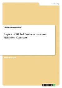 bokomslag Impact of Global Business Issues on Heineken Company