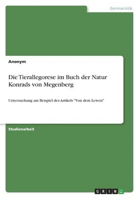 Die Tierallegorese im Buch der Natur Konrads von Megenberg 1