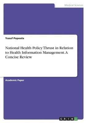 National Health Policy Thrust in Relation to Health Information Management. A Concise Review 1