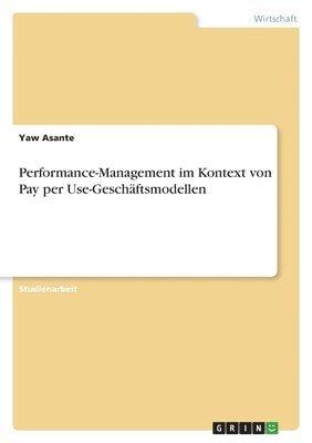 Performance-Management im Kontext von Pay per Use-Geschaftsmodellen 1
