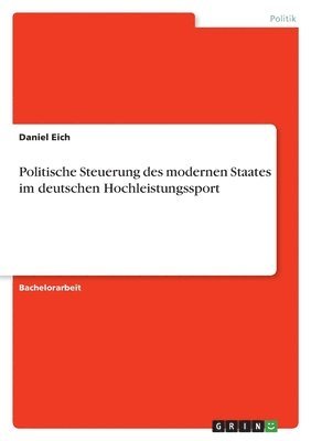 bokomslag Politische Steuerung des modernen Staates im deutschen Hochleistungssport