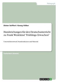bokomslag Handreichungen für den Deutschunterricht zu Frank Wedekind "Frühlings Erwachen"
