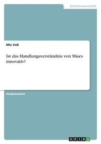 bokomslag Ist das Handlungsverstandnis von Mises innovativ?