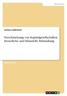 bokomslag Verschmelzung von Kapitalgesellschaften. Steuerliche und bilanzielle Behandlung