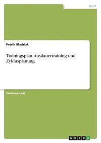 bokomslag Trainingsplan. Ausdauertraining und Zyklusplanung