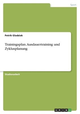 Trainingsplan. Ausdauertraining und Zyklusplanung 1