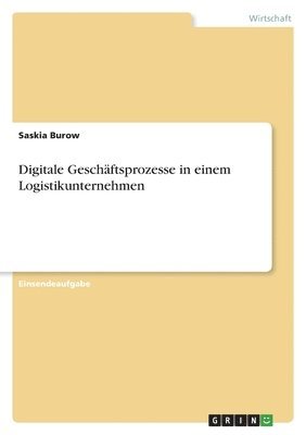 bokomslag Digitale Geschftsprozesse in einem Logistikunternehmen