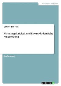 bokomslag Wohnungslosigkeit und ihre stadtrumliche Ausgrenzung