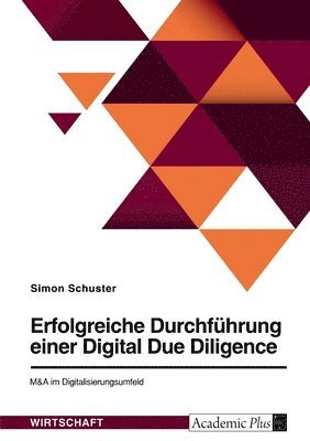 bokomslag Erfolgreiche Durchführung einer Digital Due Diligence. M&A im Digitalisierungsumfeld