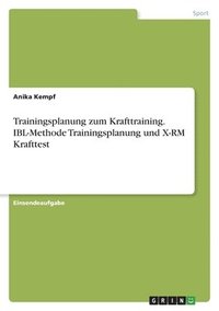 bokomslag Trainingsplanung zum Krafttraining. IBL-Methode Trainingsplanung und X-RM Krafttest