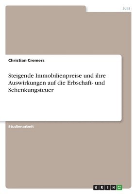 bokomslag Steigende Immobilienpreise und ihre Auswirkungen auf die Erbschaft- und Schenkungsteuer