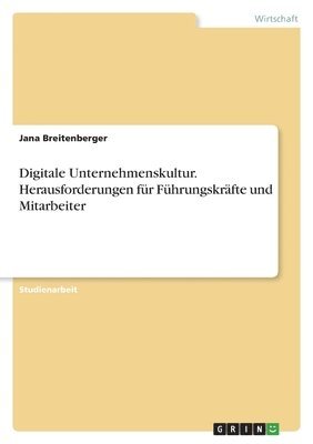 bokomslag Digitale Unternehmenskultur. Herausforderungen für Führungskräfte und Mitarbeiter