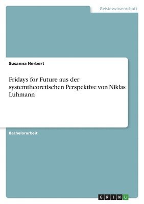 Susanna Herbert - Fridays for Future aus der systemtheoretischen Perspektive von Niklas Luhmann, Häftad