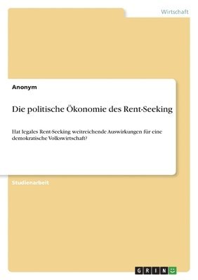 bokomslag Die politische konomie des Rent-Seeking