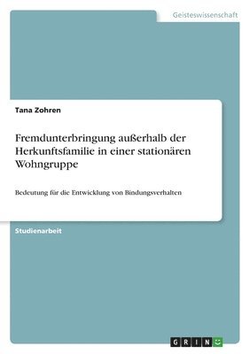 Fremdunterbringung auerhalb der Herkunftsfamilie in einer stationren Wohngruppe 1