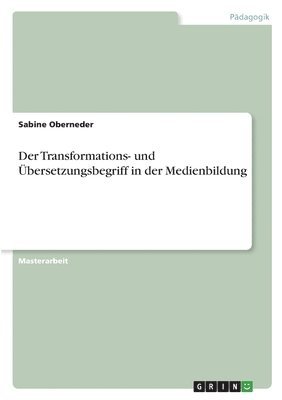 bokomslag Der Transformations- und bersetzungsbegriff in der Medienbildung