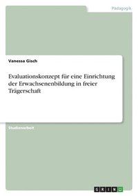 bokomslag Evaluationskonzept fr eine Einrichtung der Erwachsenenbildung in freier Trgerschaft