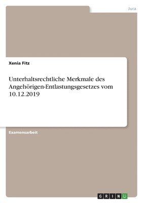 Xenia Fitz - Unterhaltsrechtliche Merkmale des Angehörigen-Entlastungsgesetzes vom 10.12.2019, Häftad