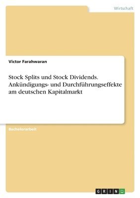 bokomslag Stock Splits und Stock Dividends. Ankndigungs- und Durchfhrungseffekte am deutschen Kapitalmarkt