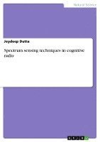 bokomslag Spectrum sensing techniques in cognitive radio