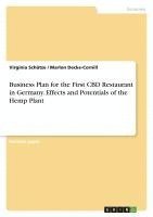 bokomslag Business Plan for the First CBD Restaurant in Germany. Effects and Potentials of the Hemp Plant