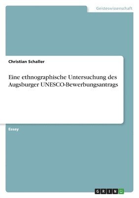 Eine ethnographische Untersuchung des Augsburger UNESCO-Bewerbungsantrags 1