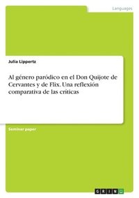 bokomslag género paródico en el Don Quijote de Cervantes y de Flix. Una reflexión comparativa de las críticas