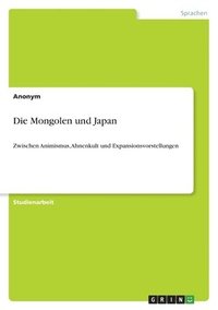 bokomslag Die Mongolen und Japan