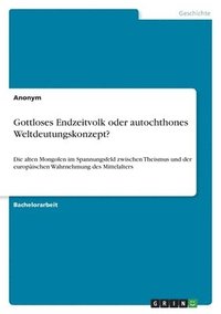 bokomslag Gottloses Endzeitvolk oder autochthones Weltdeutungskonzept?