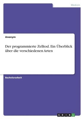 bokomslag Der programmierte Zelltod. Ein berblick ber die verschiedenen Arten