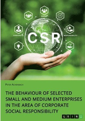 The Behaviour of Selected Small and Medium Enterprises in the Area of Corporate Social Responsibility 1