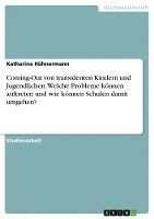 Katharina Hühnermann - Coming-Out von transidenten Kindern und Jugendlichen. Welche Probleme können auftreten und wie können Schulen damit umgehen?, Häftad