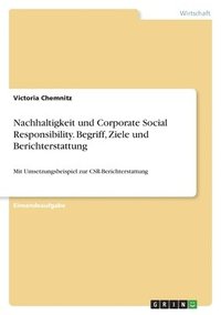 bokomslag Nachhaltigkeit und Corporate Social Responsibility. Begriff, Ziele und Berichterstattung