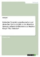 Anonym - Kritischer Vergleich amerikanischer und deutscher Literaturkritik in der aktuellen Literatur anhand der Rezension zu Stephen King's "The Outsider", Häftad