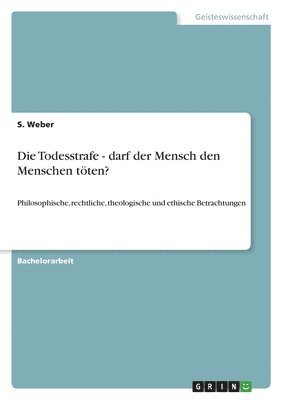 S Weber - Todesstrafe - darf der Mensch den Menschen töten?, Häftad