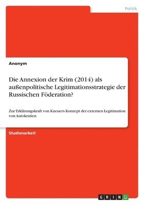 bokomslag Annexion der Krim (2014) als außenpolitische Legitimationsstrategie der Russischen Föderation?