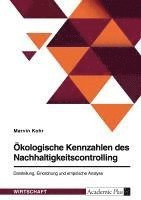 bokomslag Ökologische Kennzahlen des Nachhaltigkeitscontrolling. Darstellung, Einordnung und empirische Analyse