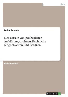 bokomslag Einsatz von polizeilichen Aufklärungsdrohnen. Rechtliche Möglichkeiten und Grenzen