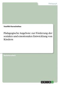 bokomslag Padagogische Angebote zur Foerderung der sozialen und emotionalen Entwicklung von Kindern