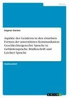 bokomslag Aspekte des Genderns in den einzelnen Formen der unterstützten Kommunikation. Geschlechtergerechte Sprache in Gebärdensprache, Brailleschrift und Leichter Sprache