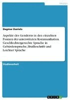 bokomslag Aspekte des Genderns in den einzelnen Formen der unterstützten Kommunikation. Geschlechtergerechte Sprache in Gebärdensprache, Brailleschrift und Leichter Sprache