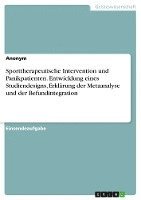 bokomslag Sporttherapeutische Intervention und Panikpatienten. Entwicklung eines Studiendesigns, Erklärung der Metaanalyse und der Befundintegration