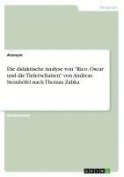 bokomslag Die didaktische Analyse von "Rico, Oscar und die Tieferschatten" von Andreas Steinhöfel nach Thomas Zabka
