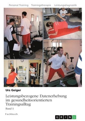 bokomslag Leistungsbezogene Datenerhebung im gesundheitsorientierten Trainingsalltag, Band 1