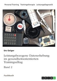 bokomslag Leistungsbezogene Datenerhebung im gesundheitsorientierten Trainingsalltag, Band 2