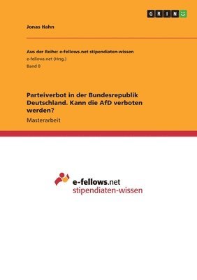 Jonas Hahn - Parteiverbot in der Bundesrepublik Deutschland. Kann die AfD verboten werden?, Häftad